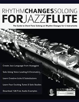 portada Rhythm Changes Soloing for Jazz Flute: The Guide to Chord Tone Soloing on Rhythm Changes for c Instruments (in English)