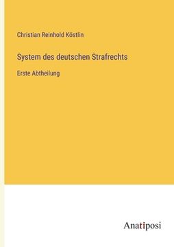 portada System des deutschen Strafrechts: Erste Abtheilung (in German)