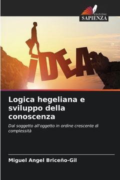 portada Logica hegeliana e sviluppo della conoscenza (in Italian)
