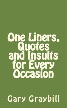 portada One Liners, Quotes and Insults for Every Occasion (en Inglés)