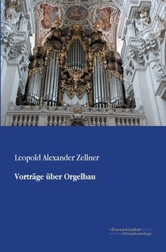 portada Vorträge über Orgelbau (en Alemán)