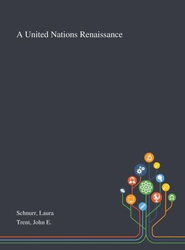 portada A United Nations Renaissance (in English)