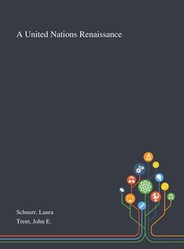 portada A United Nations Renaissance (en Inglés)