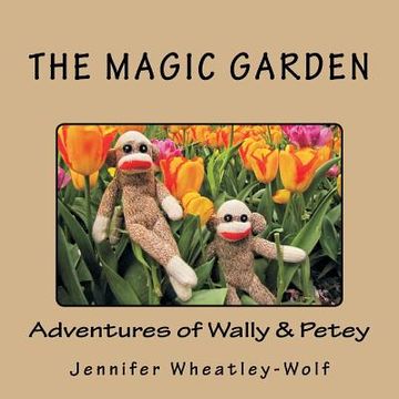 portada The Magic Garden: Adventures of Wally & Petey (en Inglés)