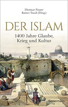 portada Der Islam: 1400 Jahre Glaube, Krieg und Kultur - (en Alemán)