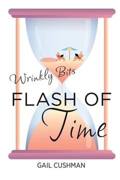 portada Flash of Time: A Wrinkly Bits Senior Hijinks Romance (en Inglés)