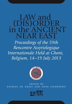 portada Law and (Dis)Order in the Ancient Near East: Proceedings of the 59Th Rencontre Assyriologique Internationale Held at Ghent, Belgium, 15–19 July 2013 (en Inglés)