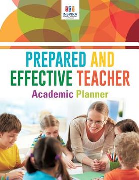 portada Prepared and Effective Teacher Academic Planner (en Inglés)