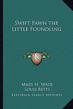 portada swift fawn the little foundling (en Inglés)