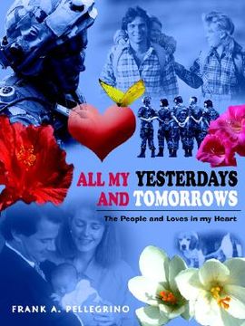 portada all my yesterdays and tomorrows: the people and loves in my heart (en Inglés)