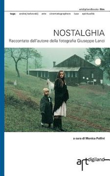 portada Nostalghia: Raccontato dall'autore della fotografia Giuseppe Lanci (in Italian)