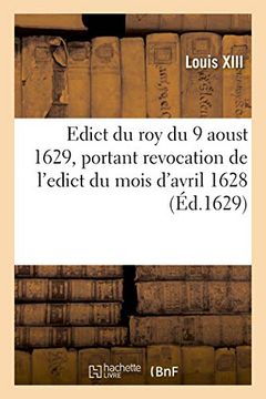 portada Edict du roy du 9 Aoust 1629, Revocant de L'edict du Mois D'avril 1628 et Creation de L'office (Sciences Sociales) (en Francés)