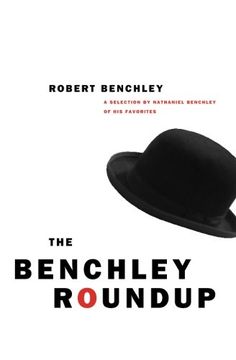 portada The Benchley Roundup: A Selection by Nathaniel Benchley of his Favorites (en Inglés)