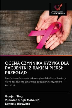 portada Ocena Czynnika Ryzyka Dla Pacjentki Z Rakiem Piersi: PrzeglĄd (en Polaco)