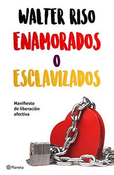portada Enamorados o Esclavizados: Manifiesto de Liberación Afectiva (in Spanish)