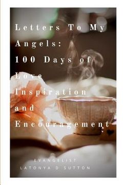 portada Letters to My Angels: 100 Days of Love, Inspiration, and Encouragement, Vol. 1¶ (en Inglés)