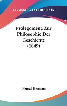 portada Prolegomena Zur Philosophie Der Geschichte (1849) (en Alemán)