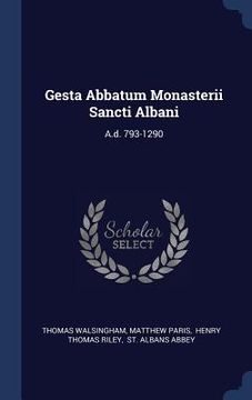 portada Gesta Abbatum Monasterii Sancti Albani: A.d. 793-1290