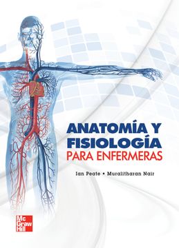 Libro Anatomia y Fisiologia Para Enfermeras, Ian Peate, ISBN 9786071507624.  Comprar en Buscalibre