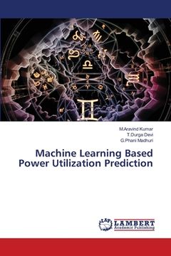 portada Machine Learning Based Power Utilization Prediction (en Inglés)