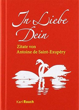 portada In Liebe Dein: Zitate von Antoine de Saint-Exupéry (in German)