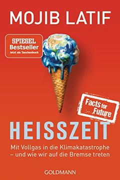 portada Heisszeit: Mit Vollgas in die Klimakatastrophe - und wie wir auf die Bremse Treten - (en Alemán)