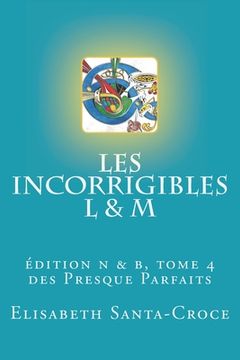 portada Les Incorrigibles L & M (n&b) tome 4: édition noir et blanc t. 4 (in French)
