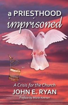portada A Priesthood Imprisoned: A Crisis for the Church