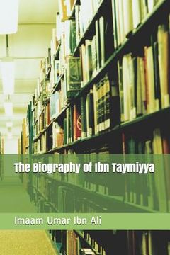 portada The Biography of Ibn Taymiyya (en Inglés)