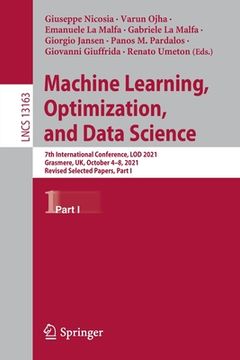 portada Machine Learning, Optimization, and Data Science: 7th International Conference, Lod 2021, Grasmere, Uk, October 4-8, 2021, Revised Selected Papers, Pa (en Inglés)