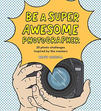 portada Be a Super Awesome Photographer 