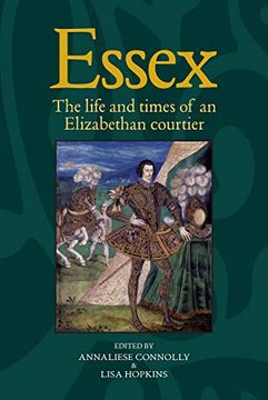 portada Essex: The Cultural Impact of an Elizabethan Courtier (en Inglés)