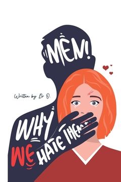 portada Men! Why We Hate Them (en Inglés)
