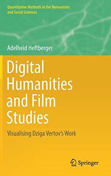 portada Digital Humanities and Film Studies: Visualising Dziga Vertov's Work (Quantitative Methods in the Humanities and Social Sciences) (in English)