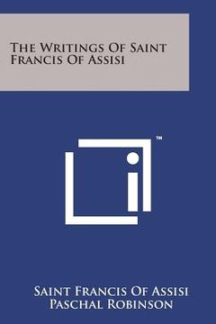 portada The Writings of Saint Francis of Assisi (en Inglés)