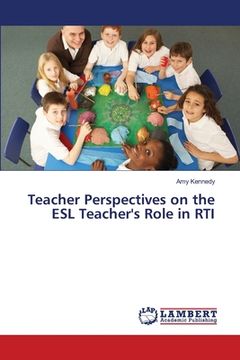 portada Teacher Perspectives on the ESL Teacher's Role in RTI (en Inglés)