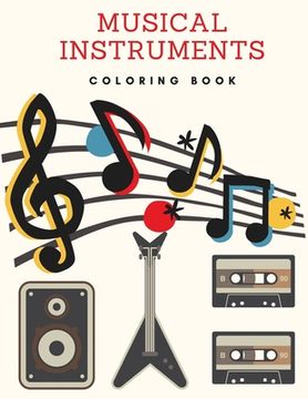 portada Musical Instruments Coloring Book: Music Coloring Book (en Inglés)