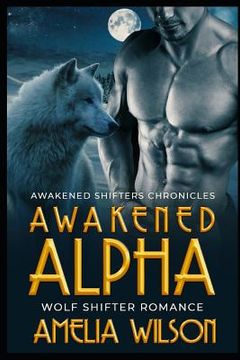 portada Awakened Alpha: Wolf Shifter Romance (en Inglés)