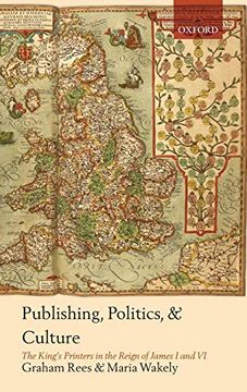 portada Publishing, Politics, and Culture: The King's Printers in the Reign of James i and vi (en Inglés)
