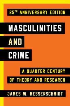 portada Masculinities and Crime: A Quarter Century of Theory and Research (in English)