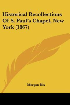 portada historical recollections of s. paul's chapel, new york (1867) (in English)