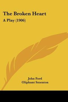 portada the broken heart: a play (1906) (en Inglés)