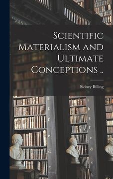 portada Scientific Materialism and Ultimate Conceptions [microform] .. (in English)