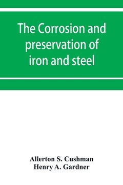 portada The corrosion and preservation of iron and steel (in English)