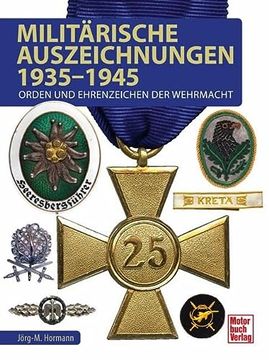 portada Militärische Auszeichnungen 1935-1945: Orden und Ehrenzeichen der Wehrmacht (en Alemán)