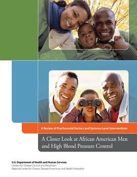 portada A Closer Look at African American Men and High Blood Pressure Control: A Review of Psychosocial Factors and Systems-Level Interventions (en Inglés)