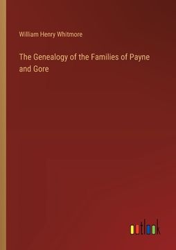 portada The Genealogy of the Families of Payne and Gore (en Inglés)