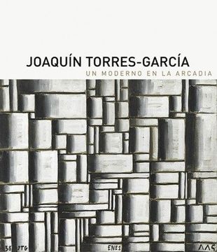 portada Joaquin Torres Garcia: Un Moderno en la Arcadia (in Spanish)