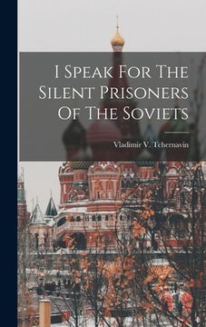 portada I Speak For The Silent Prisoners Of The Soviets