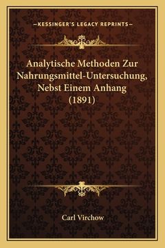 portada Analytische Methoden Zur Nahrungsmittel-Untersuchung, Nebst Einem Anhang (1891) (in German)